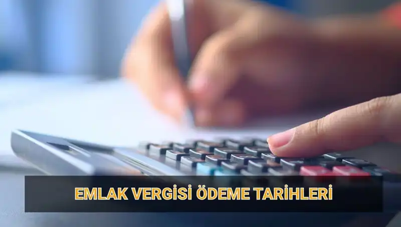 2025 Emlak Vergisi Ödeme Tarihleri: Miktarlar ve Süreçler Hakkında Bilmeniz Gerekenler