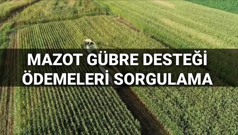 2025 Mazot ve Gübre Desteği Ödemeleri Hakkında Tüm Ayrıntılar