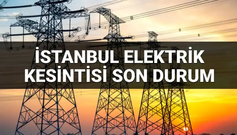 21 İlçede Elektrik Kesintisi: İstanbul’lu Vatandaşlar Ne Zaman Aydınlanacak?
