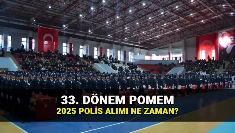 2025'te Polis Alımı: 33. Dönem POMEM Başvuru Tarihleri ve Kontenjanları Açıklandı!