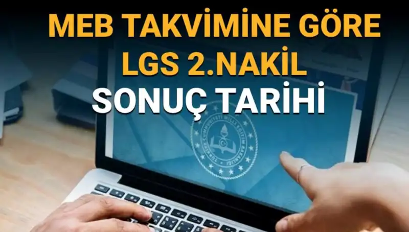 LGS 2. Nakiller (3. Tercihler) Ne Zaman Bitecek? İşte Son Tarih!