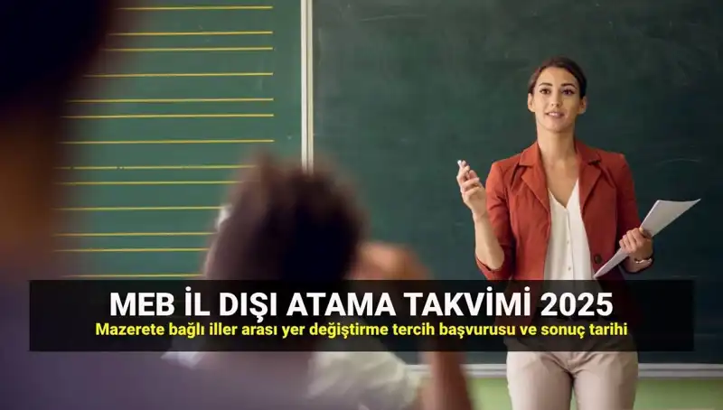 2025 MEBBİS İl Dışı Atama Sonuçları Açıklandı: Mazeretler Neler?