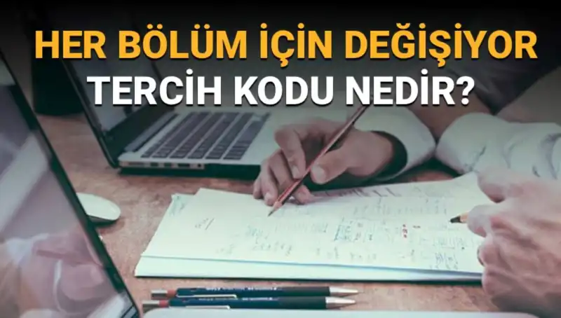 Üniversite Tercih Sürecinde Tercih Kodu Nedir? Bunları Bilmelisiniz!