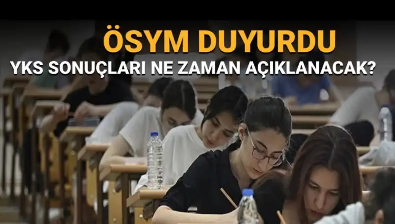 YKS Sonuçları Ne Zaman Açıklanıyor? Tüm Detaylar Burada!