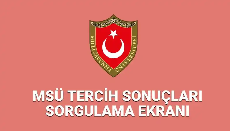 MSÜ Tercih Sonuçları 2025 Açıklandı mı? Son Durum ve Sorgulama Ekranı!