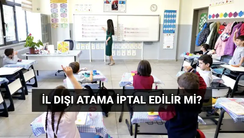 MEB Duyurdu: İl Dışı Atama İptal Süreci ve Öğretmenlerin Tercihleri