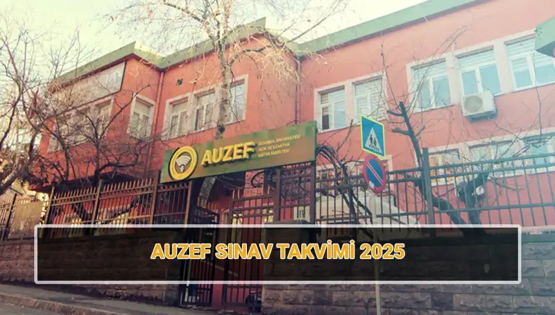 İstanbul Üniversitesi AUZEF 2025 Sınav Takvimi Açıklandı: Bahar Dönemi Vize Sınavları Ne Zaman?