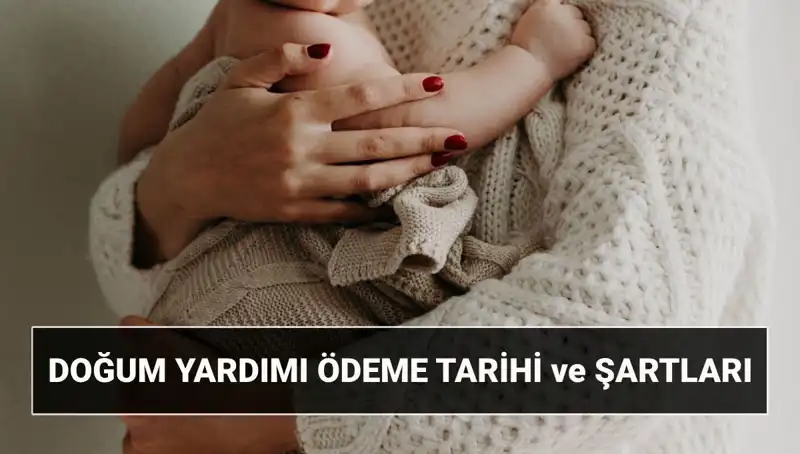 2025'te Doğum Yardımı Başvurusu ve Şartları: Çocuk Desteği Nasıl Alınır?